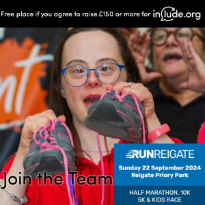 Include choir member holding a pair of running shoes while singing about running. words say Join the team: Free place if you agree to raise £150 or more for Include.org at Run Reigate 2024 in Priory Park on Sunday 22nd September 2024