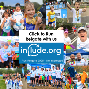 Click to Run Reigate with us. Photos of lots of people who have done Run Reigate to fundraise for Include - in their running gear and include tshirts and rainbow tutus