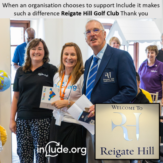 A photo of Emily and Penny from Include with Reigate Hill Golf Club Seniors Captain David and some Include Choir Members in the background waiting to perform. Words say : When and organisation chooses to support Include it means the world to us Reigate Hill Golf Club Thank you