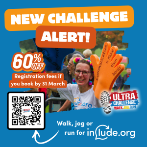 A promotional graphic titled "New Challenge Alert!" on a blue background. In the centre, is an image of Include founder and CEO Alix smiling, wearing rainbow pom-pom headwear, and rainbow face paint holding up two large foam hands with text that reads: "Communication is more than words" written on it. Include.org has teamed up with Ultra Challenge and is offering a 60% discount on registration fees if you book a challenge by 31 March. A QR code is also visible to scan to take you to find out more about how you can walk, jog or run for Include.