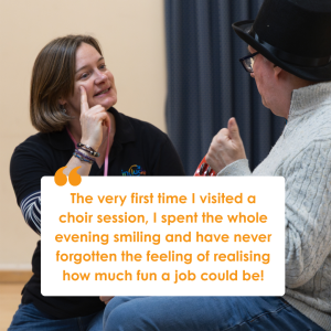 A quote from Include's Speech and Language Clinical Lead, Charly reads: "The very first time I visisted a choir session, I spent the whole evening smiling and have never forgotten the feeling of realising how much fun a job could be."