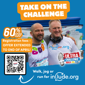 A promotional graphic titled "Take on the Challenge!" on a bright blue background. In the centre, is an image of two participants smiling. Include.org has teamed up with Ultra Challenge and is offering a 60% discount on registration fees if you book a challenge by 30th April. A QR code is also visible to scan to take you to find out more about how you can walk, jog or run for Include.